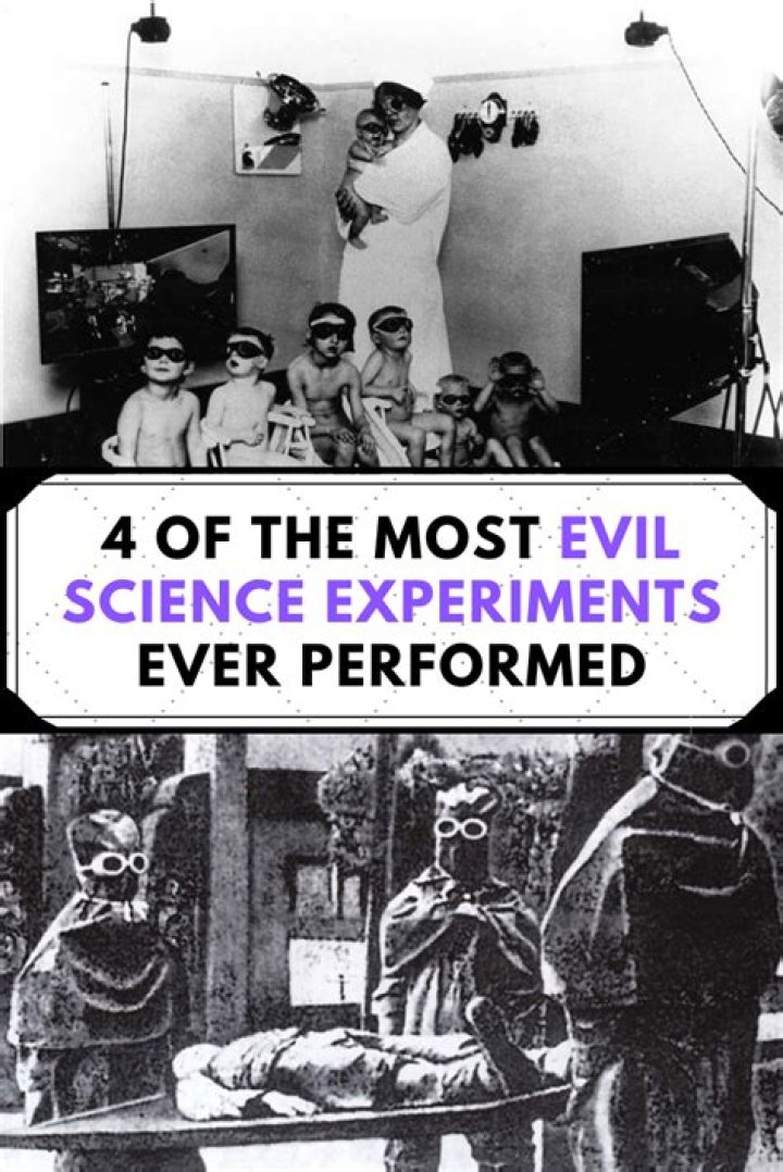 The Most Evil Science Experiments Ever Performed
